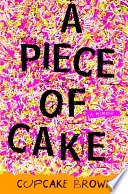 cover of A Piece of Cake: A Memoir