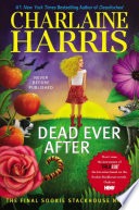 cover of Dead Ever After (Sookie Stackhouse)