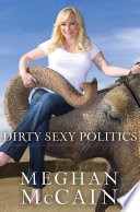 cover of Dirty Sexy Politics by Meghan McCain