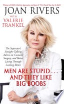 cover of Men are Stupid ... and They Like Big Boobs: A Woman's Guide to Beauty Through Plastic Surgery