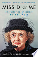 cover of Miss D & Me: Life with the Invincible Bette Davis