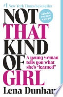 cover of Not That Kind of Girl: A Young Woman Tells You What She's "Learned"