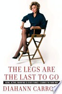 cover of The Legs Are the Last to Go: Aging