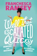 cover of Well That Escalated Quickly: Memoirs and Mistakes