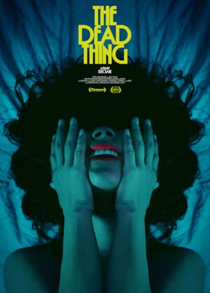 Movie poster for "The Dead Thing"