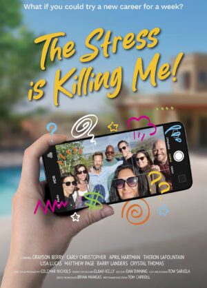 Movie poster for "The Stress is Killing Me"