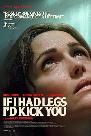 Movie poster for "If I Had Legs I’d Kick You"