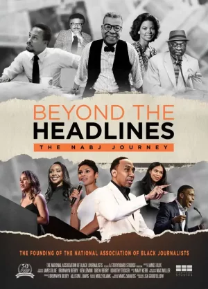 Movie poster for "Beyond The Headlines: The NABJ Journey"