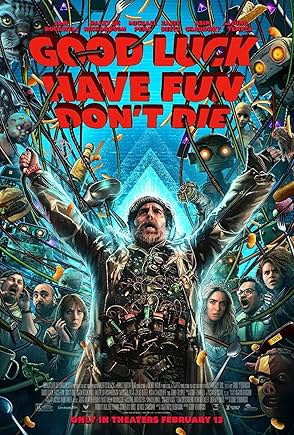 Movie poster for "Good Luck, Have Fun, Don’t Die”