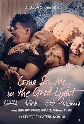 Come See Me in the Good Light Movie poster for "Come See Me in the Good Light"