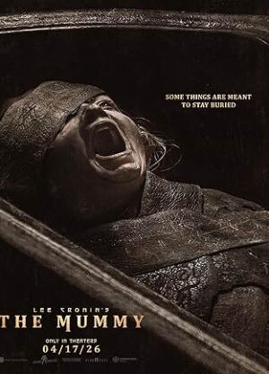 Movie poster for "Lee Cronin’s The Mummy"