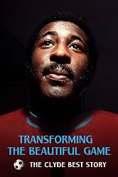 Movie poster for "Transforming the Beautiful Game: The Clyde Best Story"