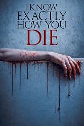Movie poster for "I Know Exactly How You Die"